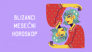 Blizanci Mesečni Horoskop
