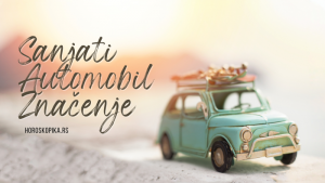 sanjati automobil znacenje