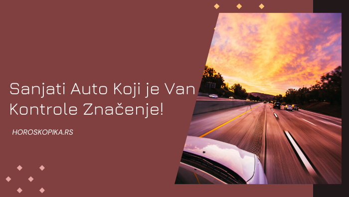 sanjati auto koji je van kontrole značenje