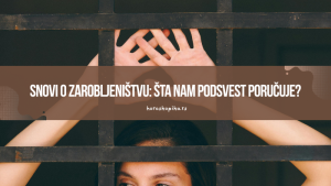 sanjati zarobljeništvo - zarobljen u snu