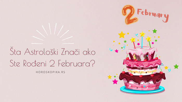 2 februar horoskopski znak