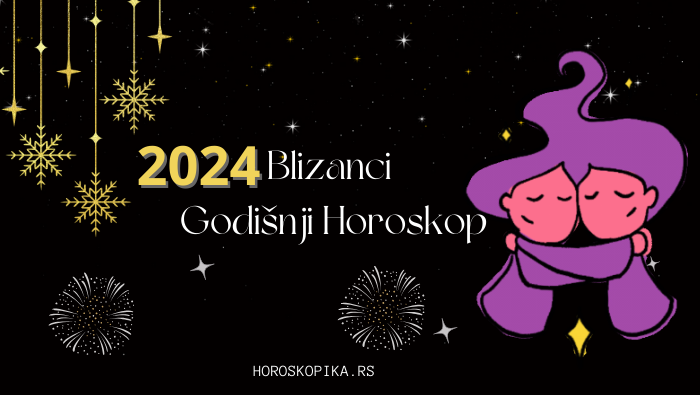 godisnji horoskop blizanci 2024