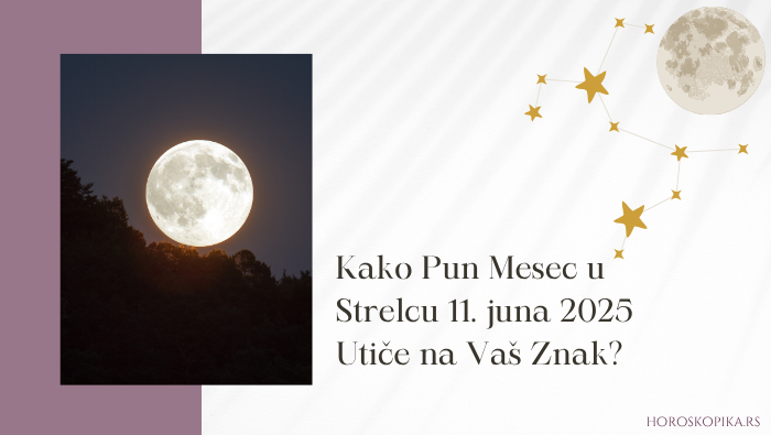 Pun Mesec u Strelcu 11. juna 2025