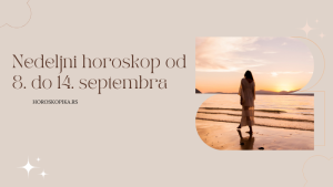 Nedeljni horoskop od 8. do 14. septembra