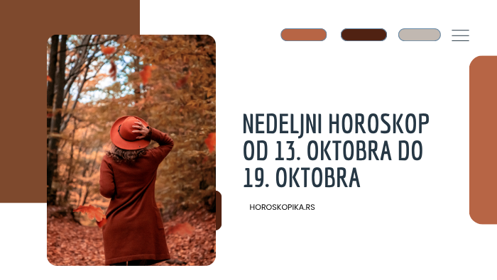 nedeljni horoskop od 13. oktobra do 19. oktobra