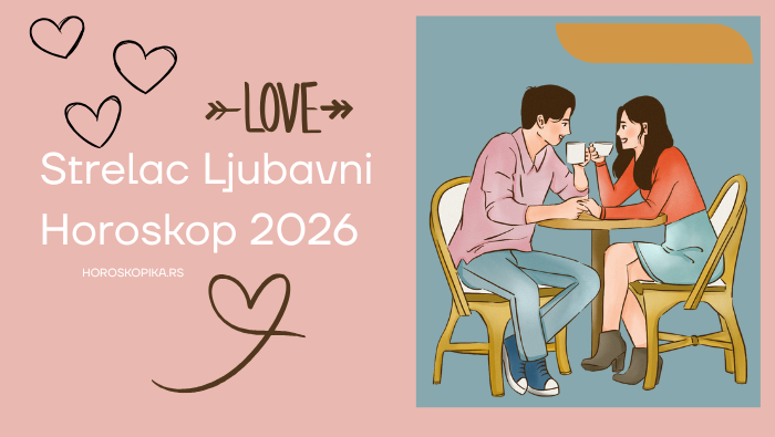 Strelac ljubavni horoskop 2026