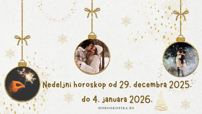 nedeljni horoskop od 29. decembra do 4. januara