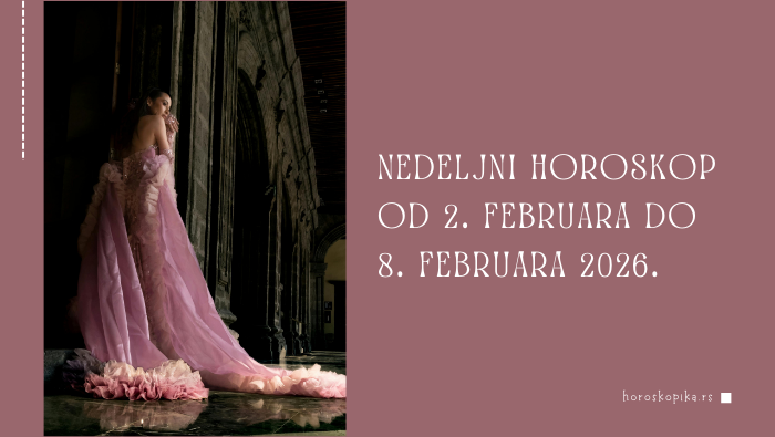 nedeljni horoskop od 2. februara do 8. februara 2026.