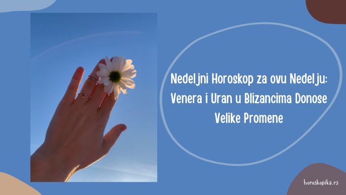 horoskop za ovu nedelju od 20. do 26. aprila