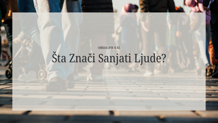 sanjati puno ljudi