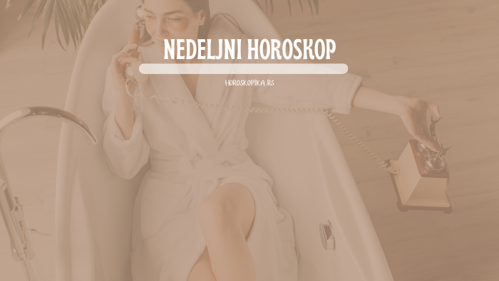 sedmicni horoskop