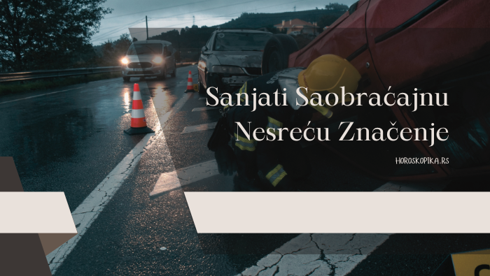 sta znaci sanjati saobracajnu nesrecu