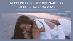 nedeljni horoskop svi znaci od 10. do 16. avgusta 2026